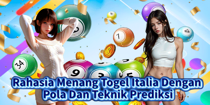 Rahasia Menang Togel Italia Dengan Pola Dan Teknik Prediksi